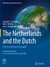 The Netherlands and the Dutch: A Physical and Human Geography by Eduardo F. J. de Mulder