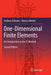 One-Dimensional Finite Elements: An Introduction to the Fe Method by Andreas Öchsner