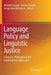 Language Policy and Linguistic Justice: Economic, Philosophical and Sociolinguistic Approaches by Michele Gazzola