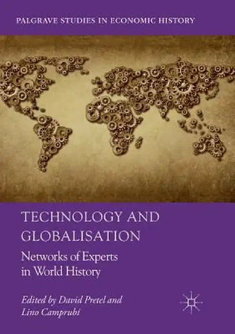 Technology and Globalisation: Networks of Experts in World History by David Pretel