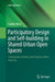 Participatory Design and Self-Building in Shared Urban Open Spaces: Community Gardens and Casitas in New York City by Carolin Mees