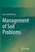 Management of Soil Problems by Khan Towhid Osman