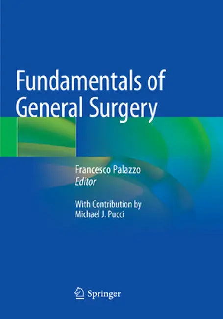 Fundamentals of General Surgery by Francesco Palazzo