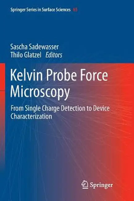 Kelvin Probe Force Microscopy: From Single Charge Detection to Device Characterization by Sascha Sadewasser