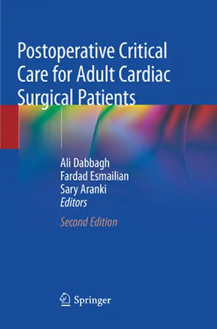 Postoperative Critical Care for Adult Cardiac Surgical Patients by Ali Dabbagh