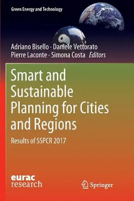 Smart and Sustainable Planning for Cities and Regions: Results of Sspcr 2017 by Adriano Bisello