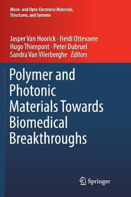 Polymer and Photonic Materials Towards Biomedical Breakthroughs by Jasper Van Hoorick