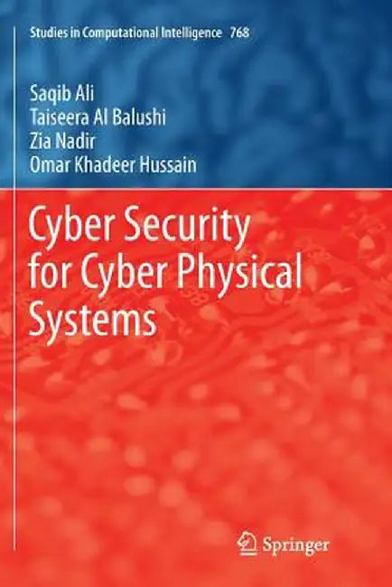 Cyber Security for Cyber Physical Systems by Saqib Ali