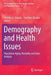 Demography and Health Issues: Population Aging, Mortality and Data Analysis by Christos H. Skiadas
