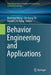 Behavior Engineering and Applications by Raymond Wong