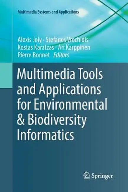 Multimedia Tools and Applications for Environmental & Biodiversity Informatics by Alexis Joly