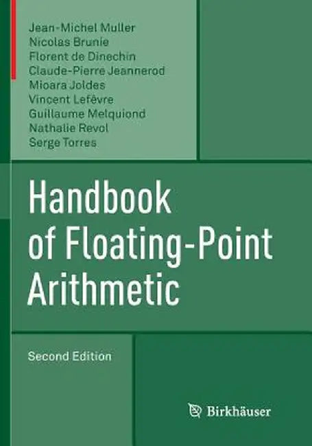 Handbook of Floating-Point Arithmetic by Jean-Michel Muller