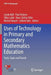 Uses of Technology in Primary and Secondary Mathematics Education: Tools, Topics and Trends by Lynda Ball