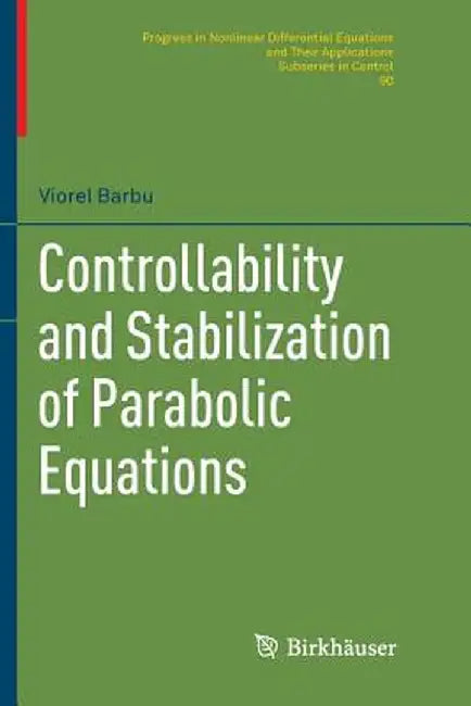 Controllability and Stabilization of Parabolic Equations by Viorel Barbu