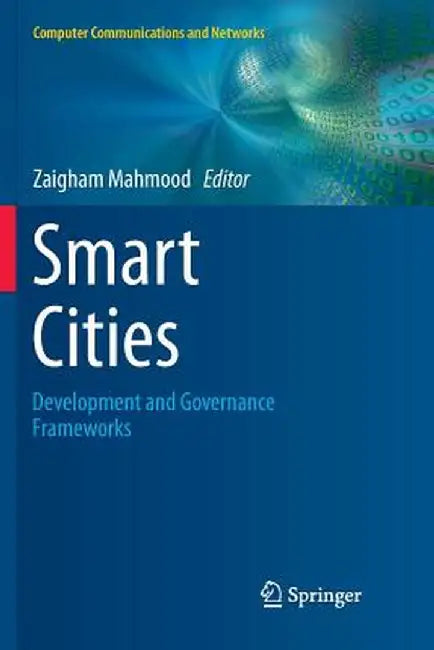 Smart Cities: Development and Governance Frameworks by Zaigham Mahmood