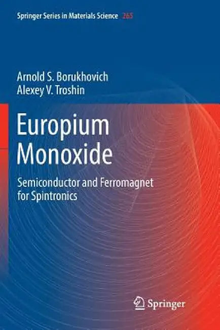 Europium Monoxide: Semiconductor and Ferromagnet for Spintronics by Arnold S. Borukhovich
