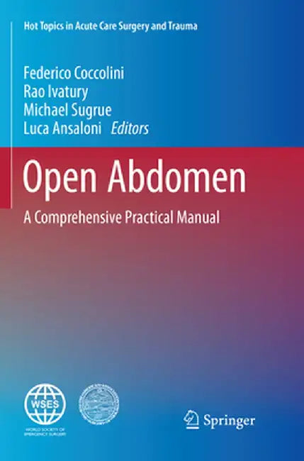 Open Abdomen: A Comprehensive Practical Manual by Federico Coccolini