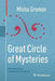 Great Circle of Mysteries: Mathematics, the World, the Mind by Misha Gromov
