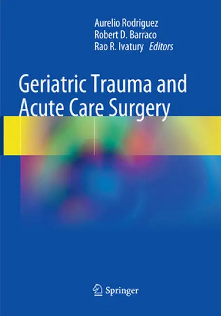 Geriatric Trauma and Acute Care Surgery by Aurelio Rodriguez