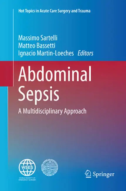 Abdominal Sepsis: A Multidisciplinary Approach by Massimo Sartelli