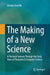 The Making of a New Science: A Personal Journey Through the Early Years of Theoretical Computer Science by Giorgio Ausiello