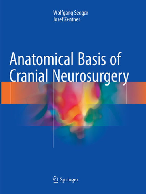 Anatomical Basis of Cranial Neurosurgery by Wolfgang Seeger