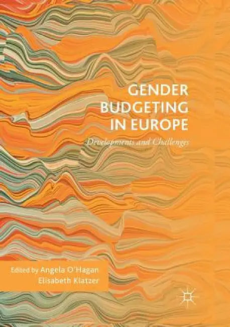 Gender Budgeting in Europe: Developments and Challenges by Angela O'Hagan