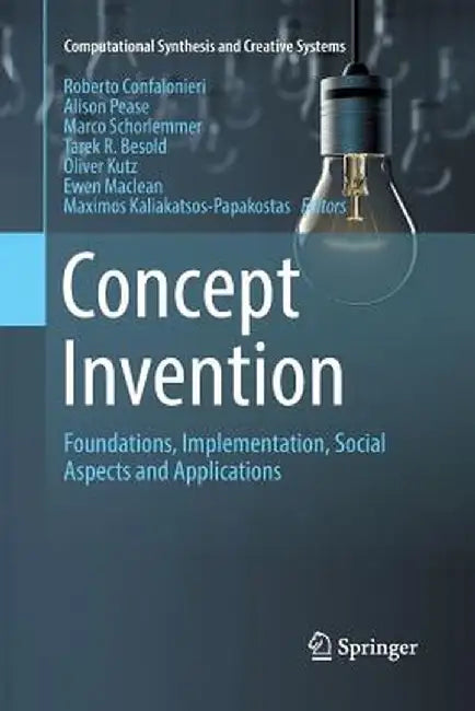 Concept Invention: Foundations, Implementation, Social Aspects and Applications by Roberto Confalonieri