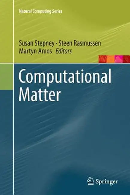 Computational Matter by Susan Stepney