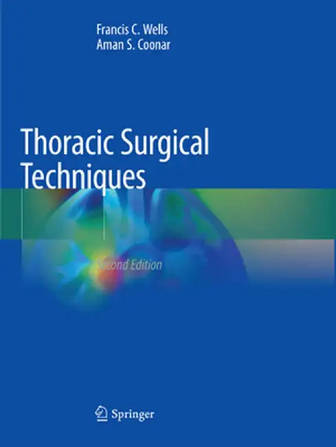 Thoracic Surgical Techniques by Francis C. Wells
