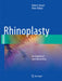Rhinoplasty: An Anatomical and Clinical Atlas by Rollin K. Daniel