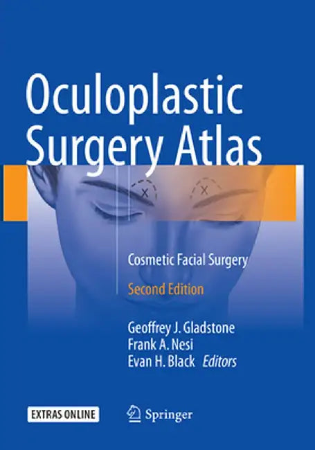 Oculoplastic Surgery Atlas: Cosmetic Facial Surgery by Geoffrey J. Gladstone