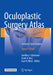 Oculoplastic Surgery Atlas: Cosmetic Facial Surgery by Geoffrey J. Gladstone