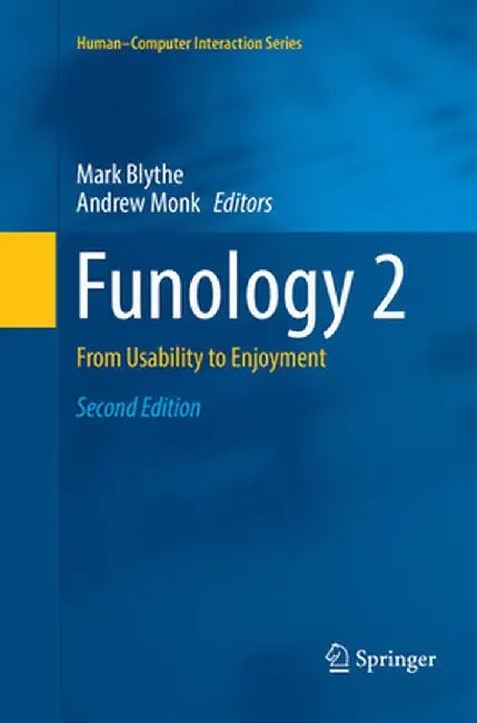 Funology 2: From Usability to Enjoyment by Mark Blythe