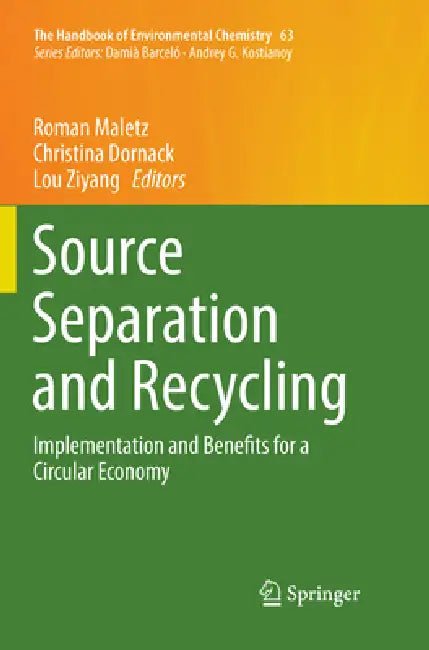 Source Separation and Recycling: Implementation and Benefits for a Circular Economy by Roman Maletz, Christina Dornack, Lou Ziyang