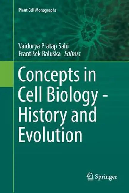 Concepts in Cell Biology - History and Evolution by Vaidurya Pratap Sahi