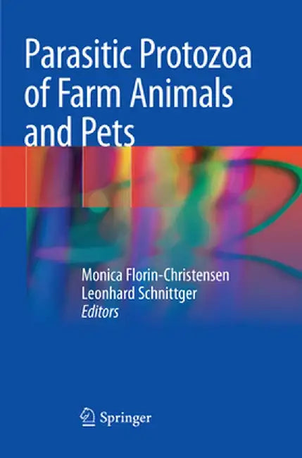 Parasitic Protozoa of Farm Animals and Pets by Monica Florin-Christensen