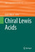 Chiral Lewis Acids by Koichi Mikami