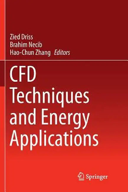 Cfd Techniques and Energy Applications by Zied Driss