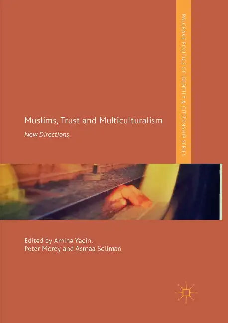 Muslims, Trust and Multiculturalism: New Directions by Amina Yaqin