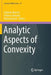 Analytic Aspects of Convexity by Gabriele Bianchi