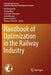 Handbook of Optimization in the Railway Industry by Ralf Borndörfer