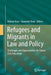 Refugees and Migrants in Law and Policy: Challenges and Opportunities for Global Civic Education by Helmut Kury