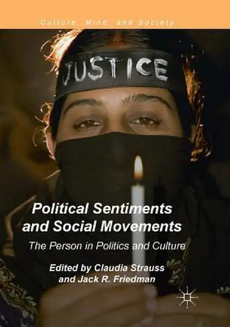 Political Sentiments and Social Movements: The Person in Politics and Culture by Claudia Strauss