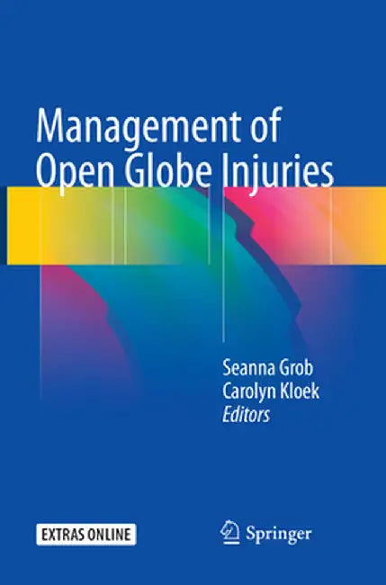 Management of Open Globe Injuries by Seanna Grob