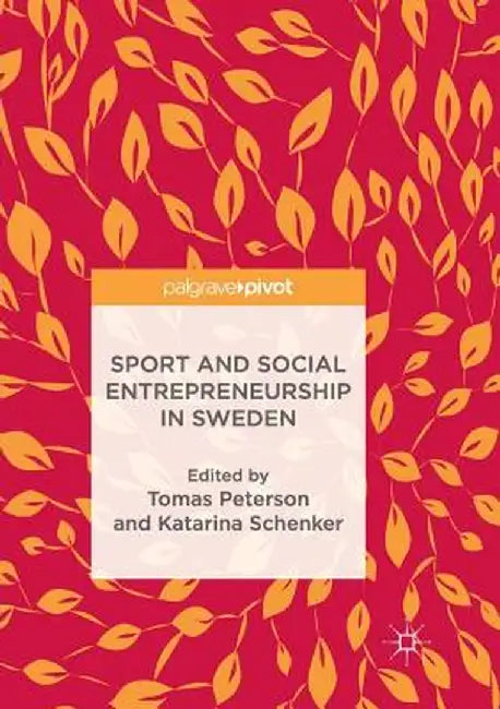 Sport and Social Entrepreneurship in Sweden by Tomas Peterson