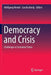 Democracy and Crisis: Challenges in Turbulent Times by Wolfgang Merkel