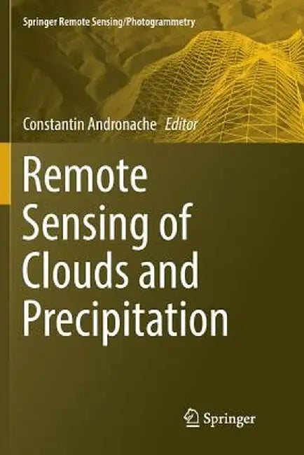 Remote Sensing of Clouds and Precipitation by Constantin Andronache