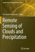 Remote Sensing of Clouds and Precipitation by Constantin Andronache