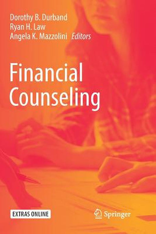 Financial Counseling by Dorothy B. Durband, Ryan H. Law, Angela K. Mazzolini